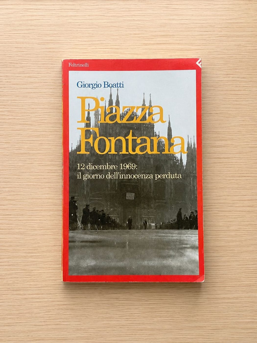 Piazza Fontana. 12 dicembre 1969: il giorno dell'innocenza perduta